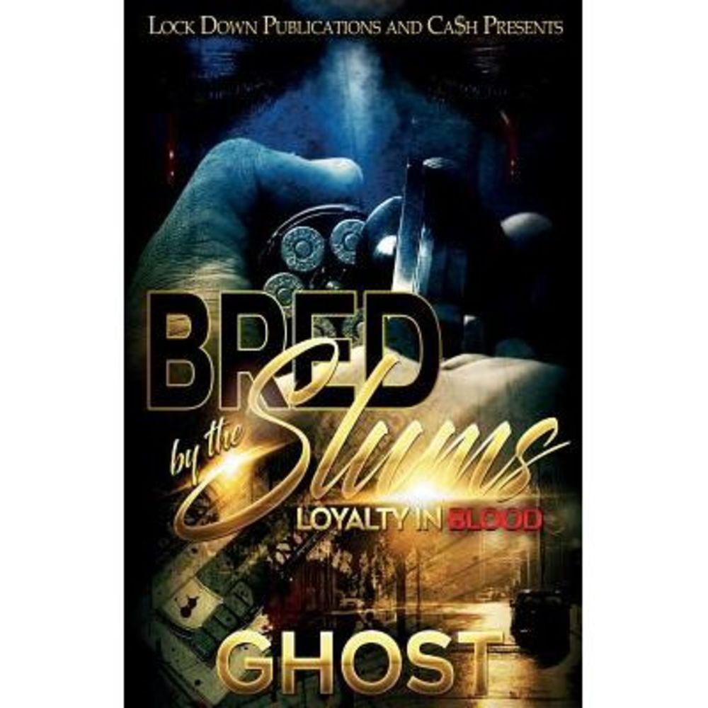 Bred by the Slums: Loyalty in Blood -- Ghost